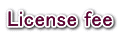License fee